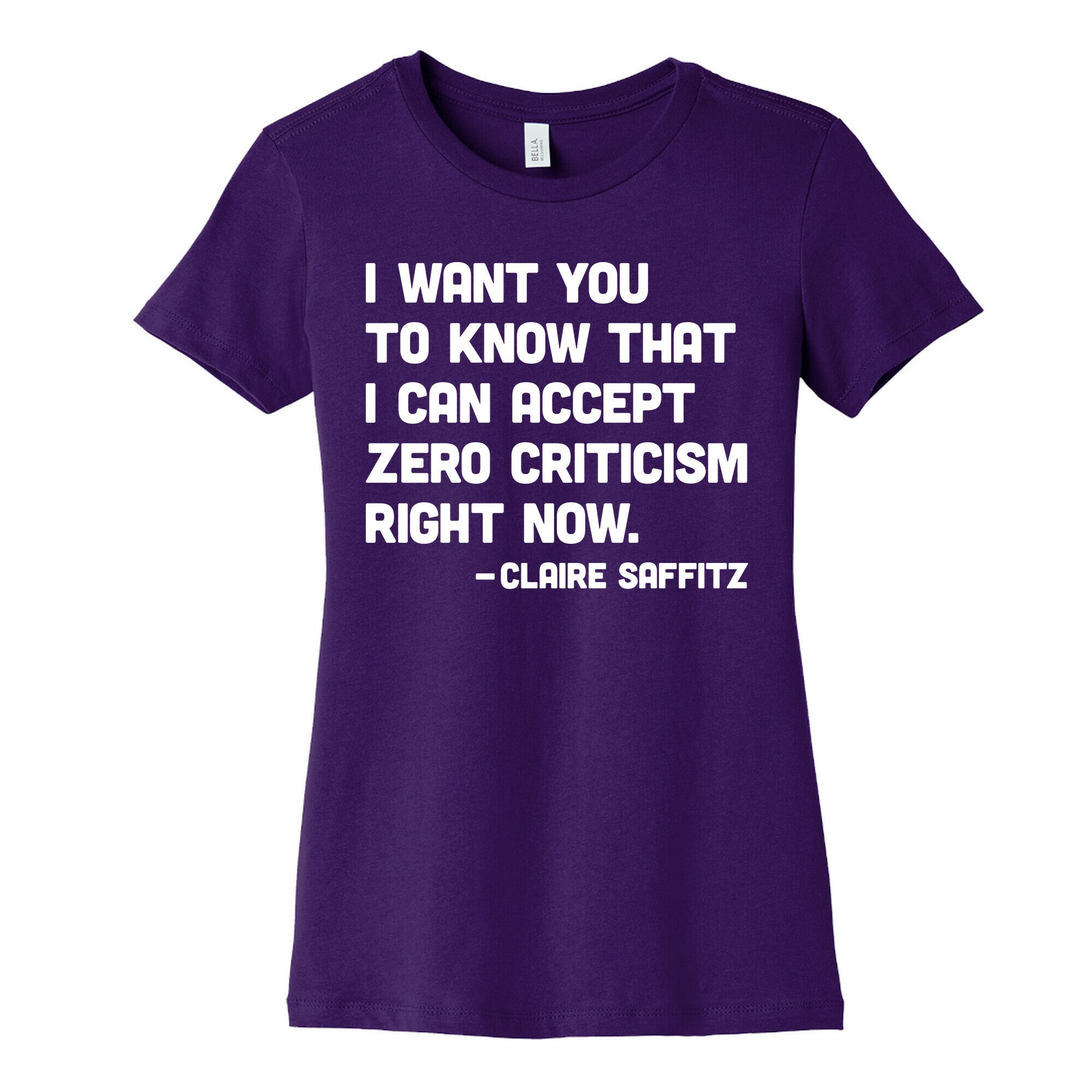 I Want You To Know I Can Accept Zero Criticism Right Now (Claire Saffitz) Women's Cotton Tee